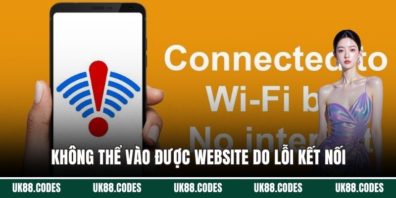 Không thể vào được website do lỗi kết nối