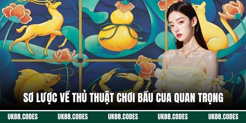 Sơ lược về thủ thuật chơi bầu cua quan trọng