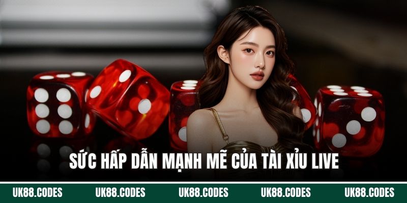 Sức hấp dẫn mạnh mẽ của tài xỉu live